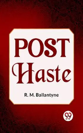 Ballantyne |  Post Haste | eBook | Sack Fachmedien