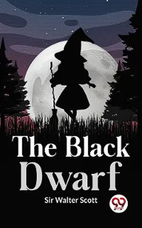 Scott |  The Black Dwarf | eBook | Sack Fachmedien