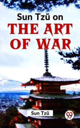 Tzu |  Sun Tzu On The Art Of War | eBook | Sack Fachmedien