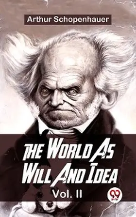 Schopenhauer |  The World As Will And Idea Vol.ll | eBook | Sack Fachmedien