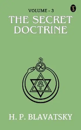 Blavatsky |  The Secret Doctrine, Volume III | eBook | Sack Fachmedien