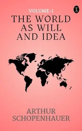 Schopenhauer |  he World as Will and Idea (Vol. 1 of 3) | eBook | Sack Fachmedien