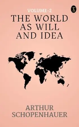 Schopenhauer |  he World as Will and Idea (Vol. 2 of 3) | eBook | Sack Fachmedien