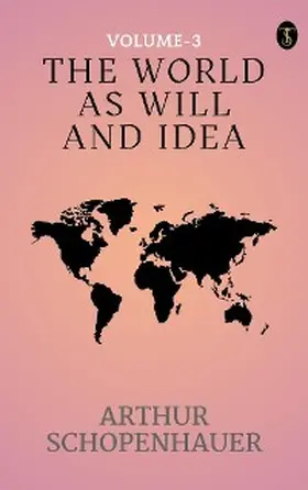 Schopenhauer |  he World as Will and Idea (Vol. 3 of 3) | eBook | Sack Fachmedien