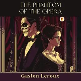 Leroux |  The Phantom of the Opera | eBook | Sack Fachmedien