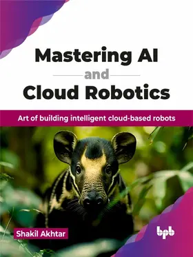 Akhtar | Mastering AI and Cloud Robotics | E-Book | sack.de