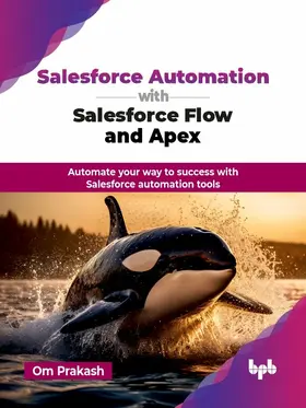 Prakash |  Salesforce Automation with Salesforce Flow and Apex | eBook | Sack Fachmedien