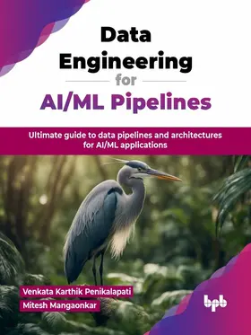 Penikalapati / Mangaonkar |  Data Engineering for AI/ML Pipelines | eBook | Sack Fachmedien