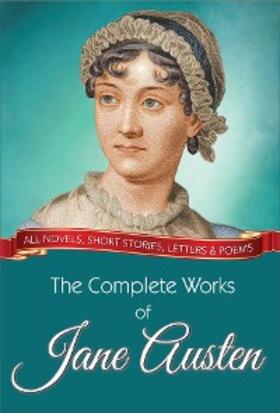 Austen / Editors |  The Complete Works of Jane Austen | eBook | Sack Fachmedien
