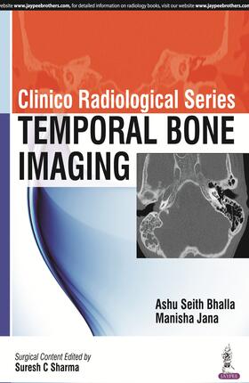 Bhalla / Jana |  Clinico Radiological Series: Temporal Bone Imaging | Buch |  Sack Fachmedien