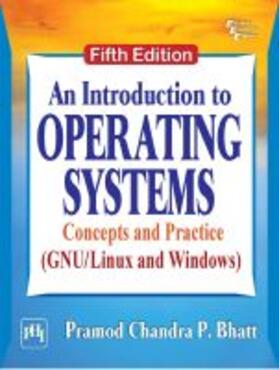 Bhatt, P: An Introduction to Operating Systems | Buch | 978-93-87472-87-7 | sack.de