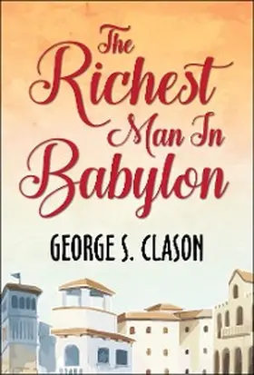 Clason |  The Richest Man in Babylon | eBook | Sack Fachmedien