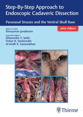 Janakiram / Sethi / Deshmukh |  Step-By-Step Approach to Endoscopic Cadaveric Dissection, ed 1 | Buch |  Sack Fachmedien