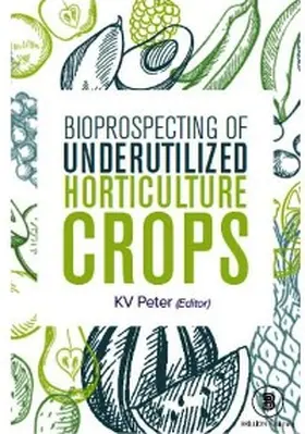 Peter |  Bioprospecting of Underutilized Horticulture Crops | eBook | Sack Fachmedien