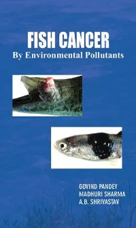 Pandey / Sharma |  Fish Cancer By Environmental Pollutants (A Research Book On Fishery Science) | eBook | Sack Fachmedien