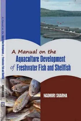 Pandey / Sharma |  Manual on the Aquaculture Development of Freshwater Fish and Shellfish (A Manual of Fishery Science) | eBook | Sack Fachmedien