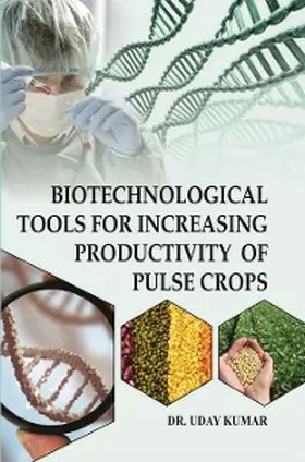 Kumar | Biotechnological Tools For Increasing Productivity Of Pulse Crops | E-Book | sack.de