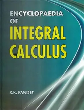 Pandey |  Encyclopaedia of Integral Calculus | eBook | Sack Fachmedien