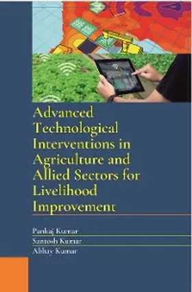 Kumar |  Advanced Technological Interventions in Agriculture and Allied Sectors for Livelihood Improvement | eBook | Sack Fachmedien