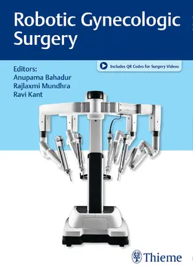 Bahadur / Mundhra / Kant |  Robotic Gynecologic Surgery | Buch |  Sack Fachmedien