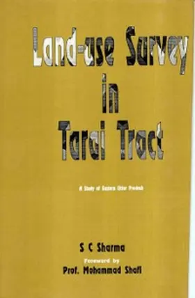 Sharma |  Land-Use Survey in Tarai Tract A Study of Eastern Uttar Pradesh | eBook | Sack Fachmedien