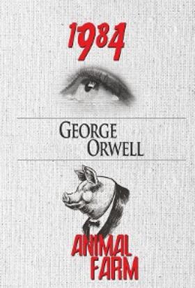 Orwell |  1984 & ANIMAL FARM | eBook | Sack Fachmedien