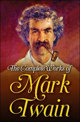 Twain |  The Complete Works of Mark Twain | eBook | Sack Fachmedien