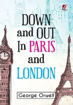 Orwell |  Down & out in Paris and London | eBook | Sack Fachmedien