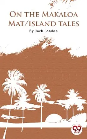 London |  On The Makaloa Mat/Island Tales | eBook | Sack Fachmedien