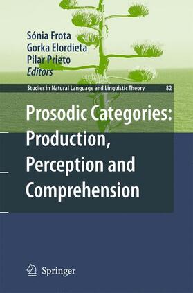 Frota / Elordieta / Prieto |  Prosodic Categories: Production, Perception and Comprehension | Buch |  Sack Fachmedien