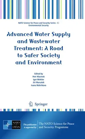 Hlavinek / Mahrikova / Winkler |  Advanced Water Supply and Wastewater Treatment: A Road to Safer Society and Environment | Buch |  Sack Fachmedien