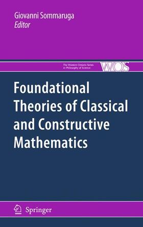 Sommaruga |  Foundational Theories of Classical and Constructive Mathematics | Buch |  Sack Fachmedien