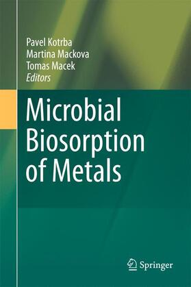 Kotrba / Mackova / Macek |  Microbial Biosorption of Metals | Buch |  Sack Fachmedien