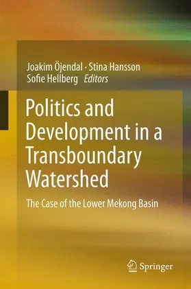 Öjendal / Hellberg / Hansson |  Politics and Development in a Transboundary Watershed | Buch |  Sack Fachmedien