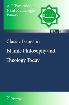 Muhtaroglu / Tymieniecka |  Classic Issues in Islamic Philosophy and Theology Today | Buch |  Sack Fachmedien