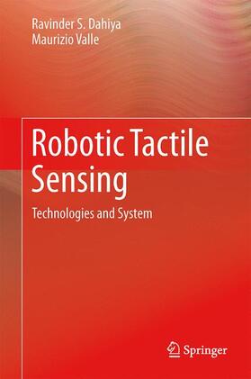 Valle / Dahiya |  Robotic Tactile Sensing | Buch |  Sack Fachmedien
