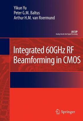 Yu / van Roermund / Baltus |  Integrated 60GHz RF Beamforming in CMOS | Buch |  Sack Fachmedien