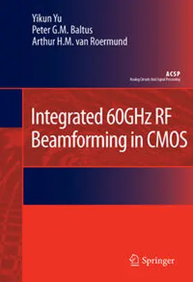 Yu / Baltus / van Roermund |  Integrated 60GHz RF Beamforming in CMOS | eBook | Sack Fachmedien