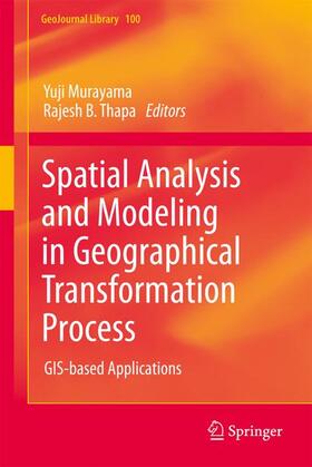 Thapa / Murayama |  Spatial Analysis and Modeling in Geographical Transformation Process | Buch |  Sack Fachmedien