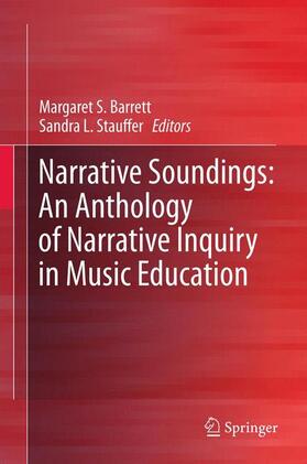 Stauffer / Barrett |  Narrative Soundings: An Anthology of Narrative Inquiry in Music Education | Buch |  Sack Fachmedien