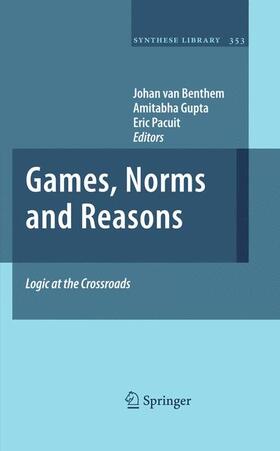 van Benthem / Gupta / Pacuit |  Games, Norms and Reasons | Buch |  Sack Fachmedien