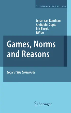 van Benthem / Gupta / Pacuit |  Games, Norms and Reasons | eBook | Sack Fachmedien