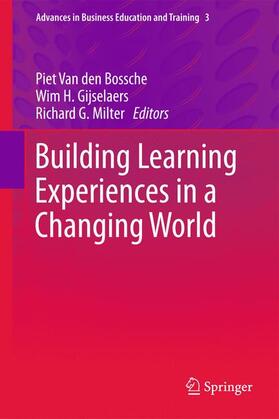 Van den Bossche / Gijselaers / Milter |  Building Learning Experiences in a Changing World | Buch |  Sack Fachmedien