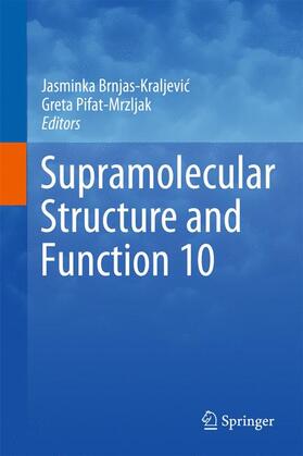 Pifat-Mrzljak / Brnjas-Kraljevic / Brnjas-Kraljevic |  Supramolecular Structure and Function 10 | Buch |  Sack Fachmedien
