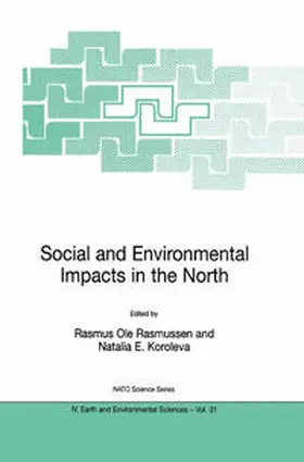 Rasmussen / Koroleva |  Social and Environmental Impacts in the North: Methods in Evaluation of Socio-Economic and Environmental Consequences of Mining and Energy Production in the Arctic and Sub-Arctic | eBook | Sack Fachmedien