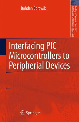 Borowik |  Interfacing PIC Microcontrollers to Peripherial Devices | Buch |  Sack Fachmedien