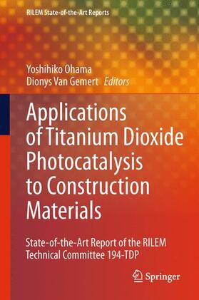 Van Gemert / Ohama |  Application of Titanium Dioxide Photocatalysis to Construction Materials | Buch |  Sack Fachmedien