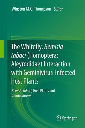 Thompson |  The Whitefly, Bemisia tabaci (Homoptera: Aleyrodidae) Interaction with Geminivirus-Infected Host Plants | Buch |  Sack Fachmedien