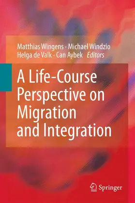 Wingens / Aybek / Windzio |  A Life-Course Perspective on Migration and Integration | Buch |  Sack Fachmedien