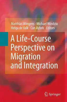 Wingens / Windzio / de Valk |  A Life-Course Perspective on Migration and Integration | eBook | Sack Fachmedien